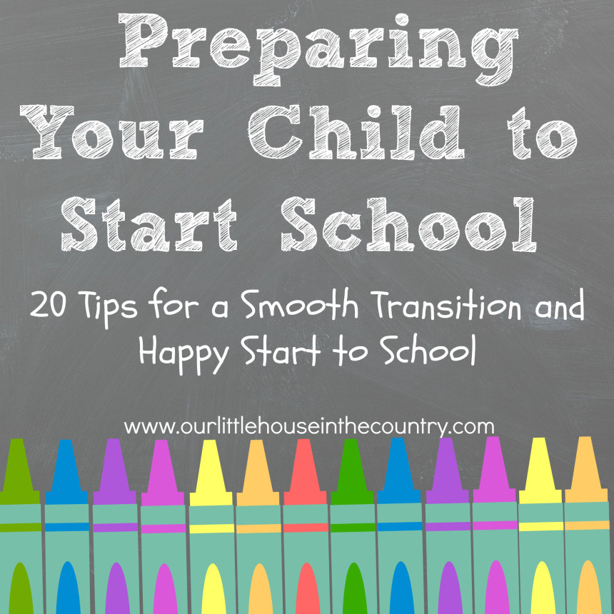 20 Tips for Preparing Your Child to Start School - http://ourlittlehouseinthecountry.com #startingschool #backtoschool